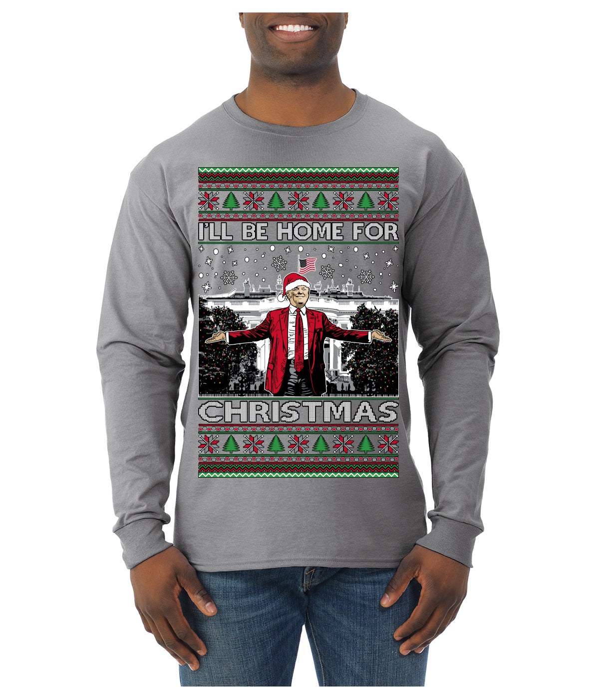 I'll Be Home for Christmas | Funny Santa Clause President Donald Trump White House Holiday Xmas Sweaters, MAGA Ugly Christmas Sweater Mens Long Sleeve Shirt
