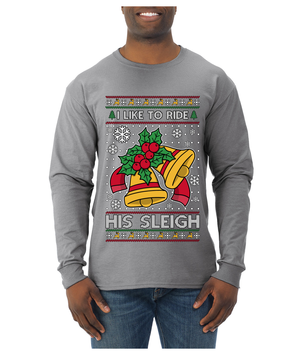 I Like To Ride His Sleigh, Ugly Christmas Sweater Unisex Mens Long Sleeve Shirt