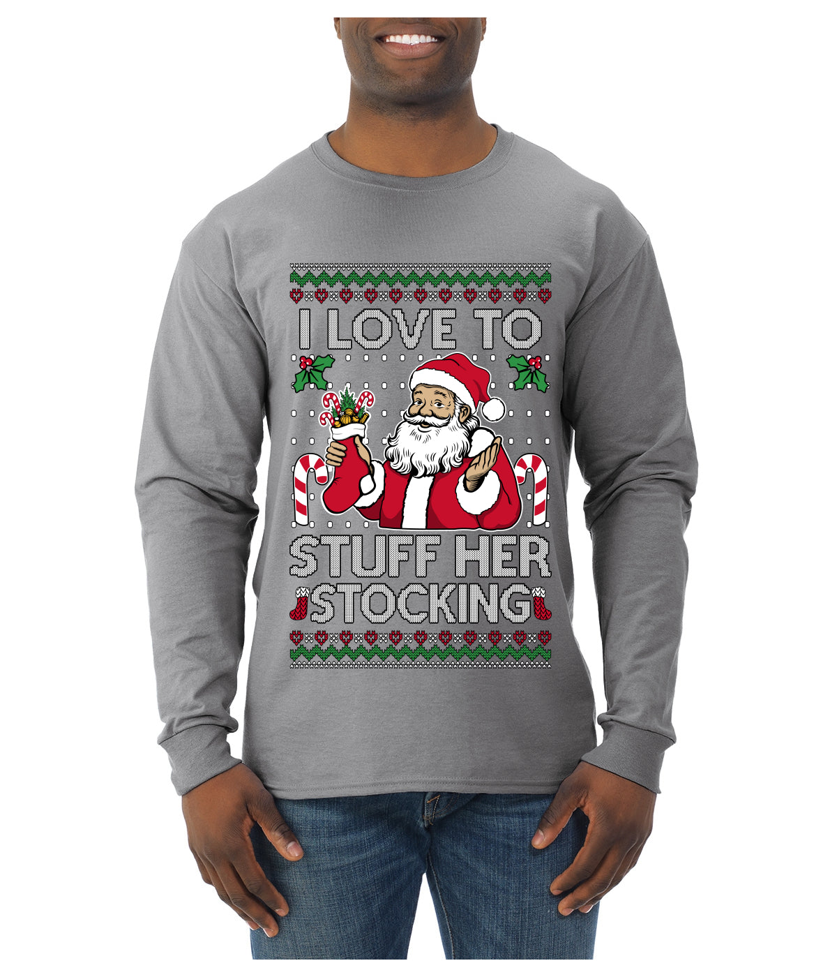 I Love To Stuff Her Stocking, Ugly Christmas Sweater Unisex Mens Long Sleeve Shirt