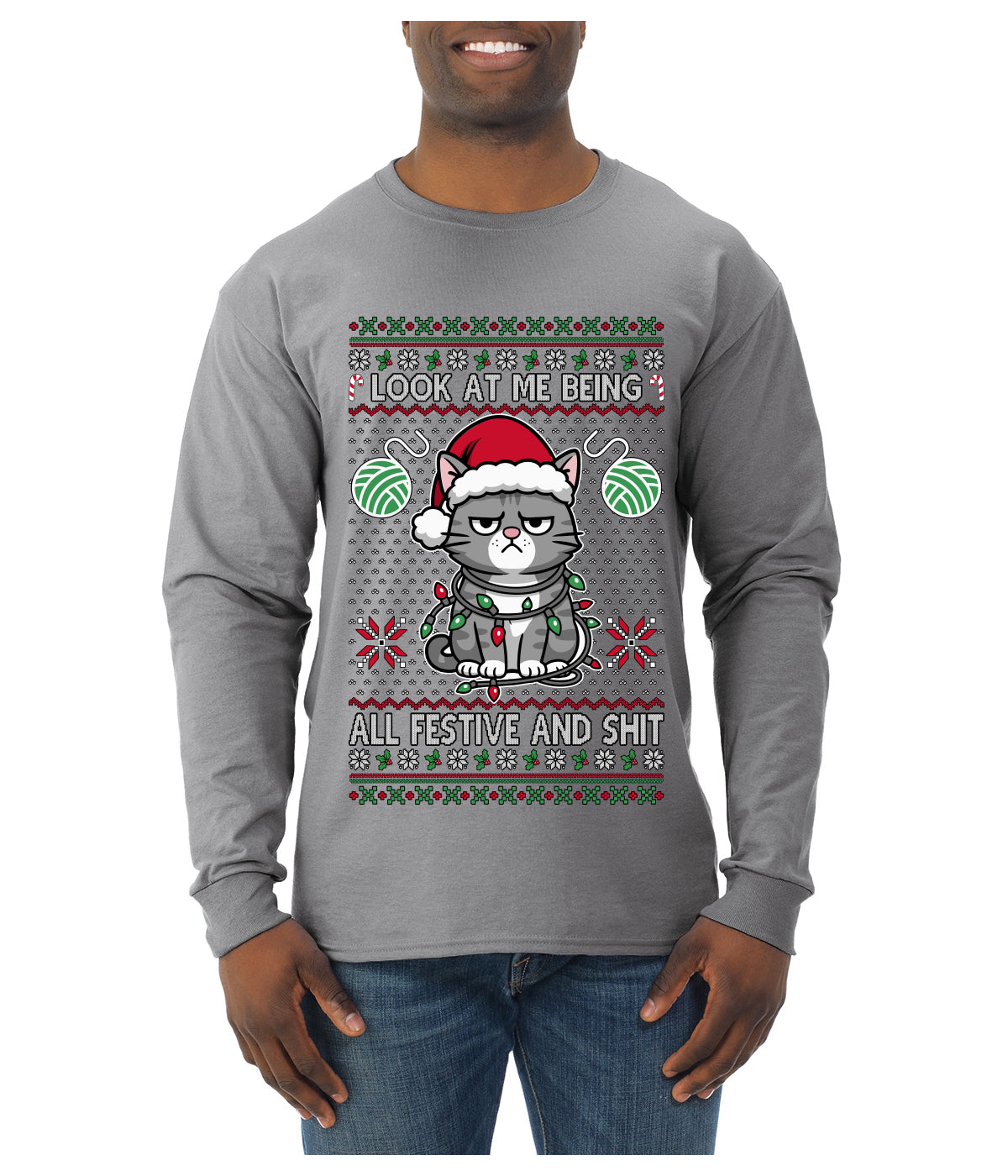 Look At Me Being All Festive And Shit, Ugly Christmas Sweater Unisex Mens Long Sleeve Shirt