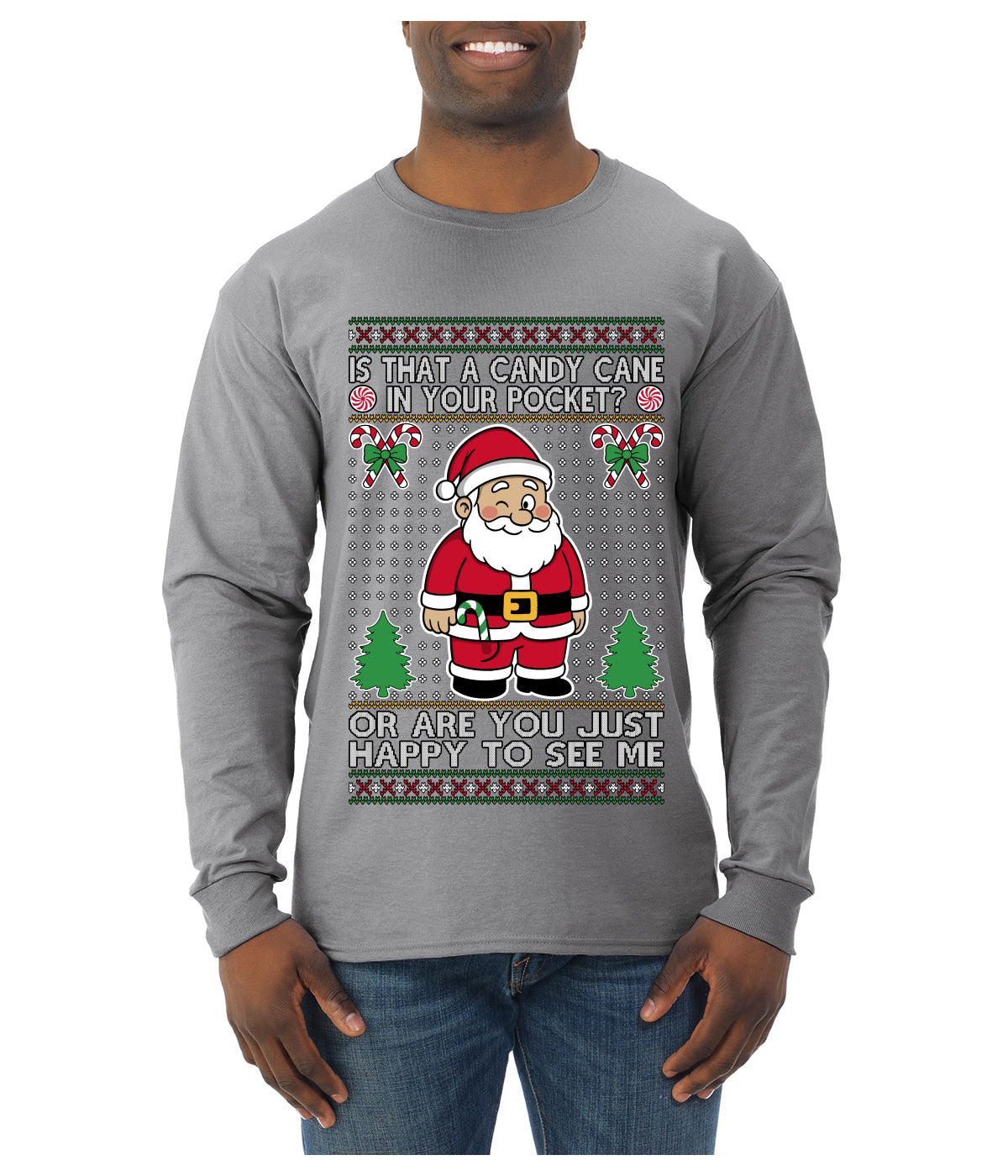 Is That A Candy Cane In Your Pocket Naughty Santa, Ugly Christmas Sweater Unisex Mens Long Sleeve Shirt