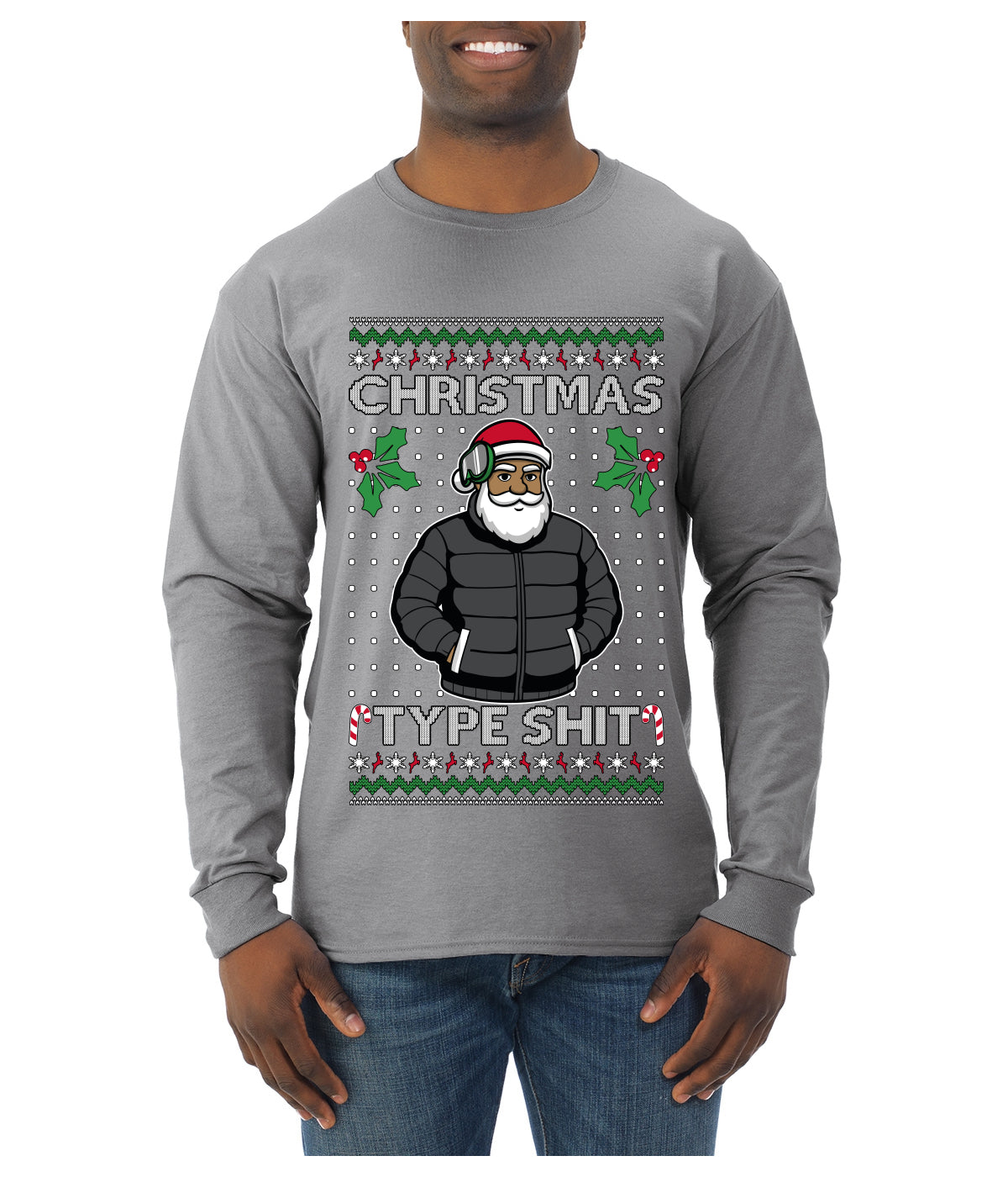 Santa Christmas Type Shit, Ugly Christmas Sweater Unisex Mens Long Sleeve Shirt