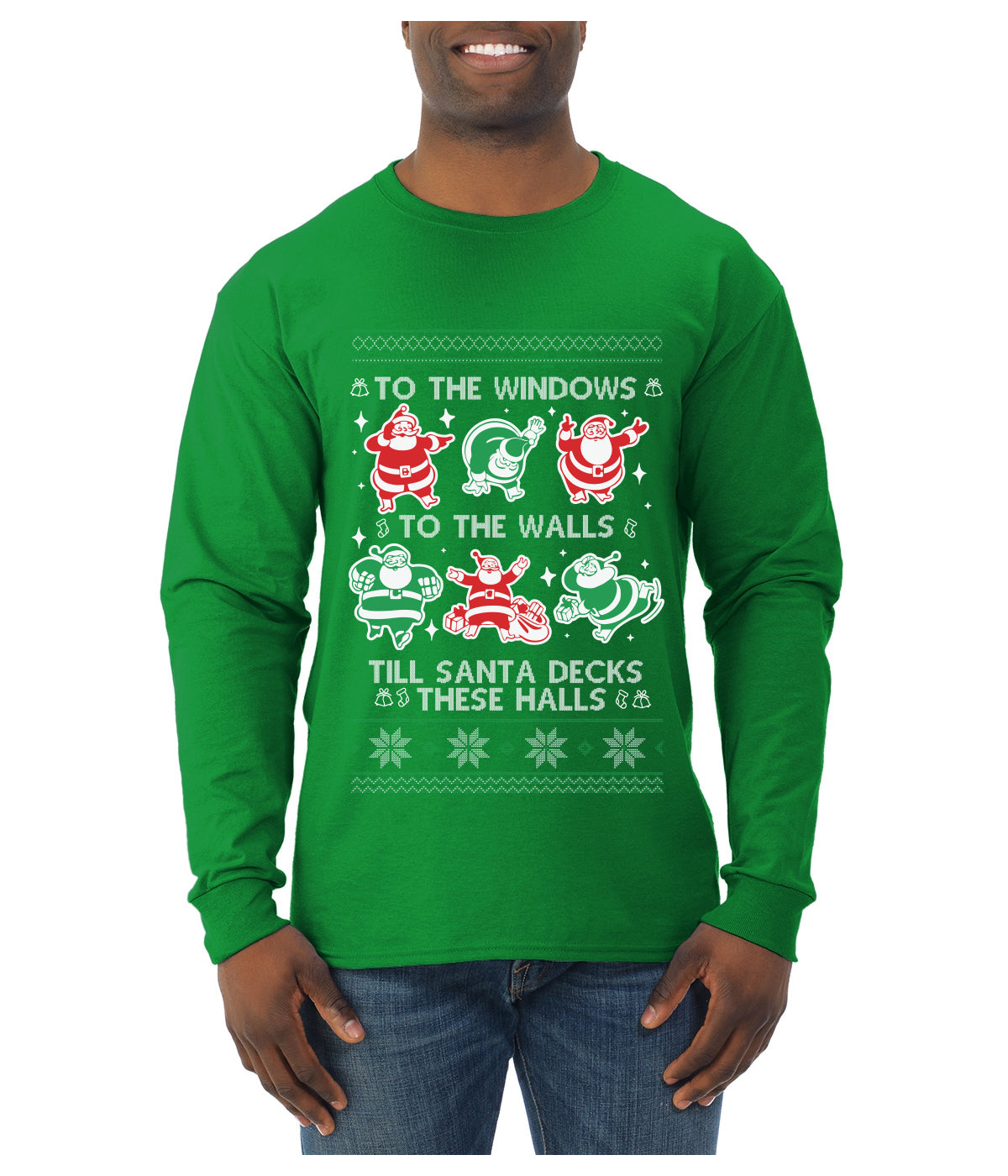 To The Windows To The Walls Till Santa Decks These Halls, Ugly Christmas Sweater Unisex Mens Long Sleeve Shirt