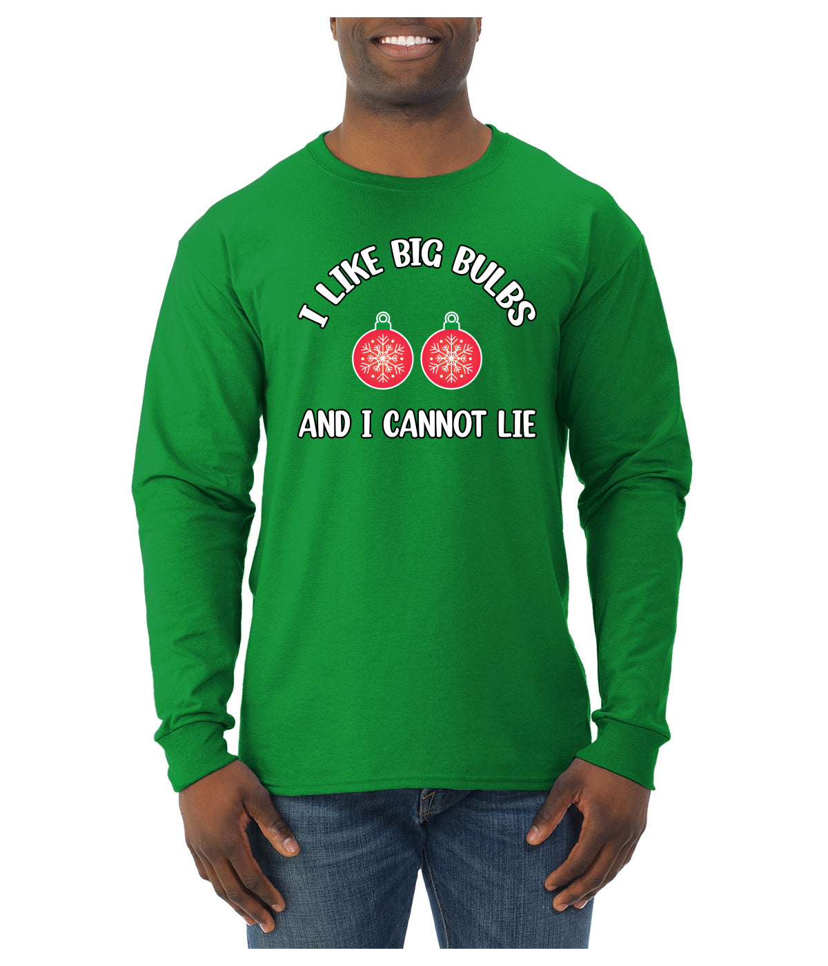 I Like Big Bulbs and I Cannot Lie | Funny Ugly Christmas Sweater Mens Long Sleeve Shirt