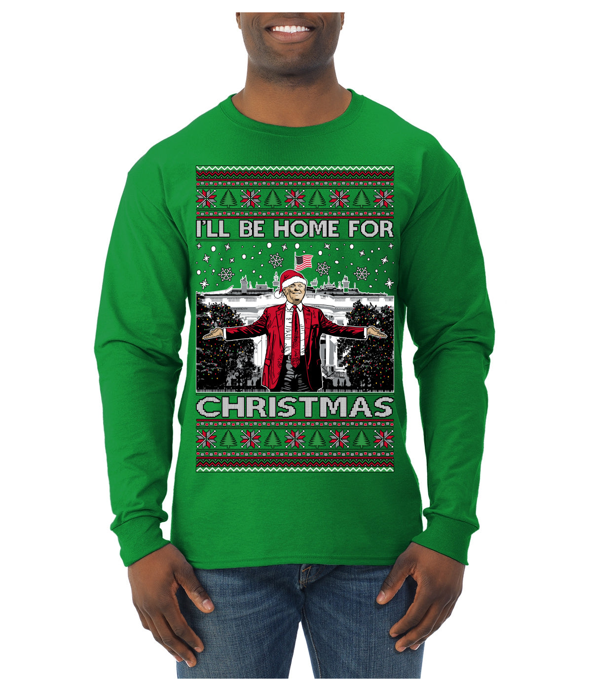 I'll Be Home for Christmas | Funny Santa Clause President Donald Trump White House Holiday Xmas Sweaters, MAGA Ugly Christmas Sweater Mens Long Sleeve Shirt