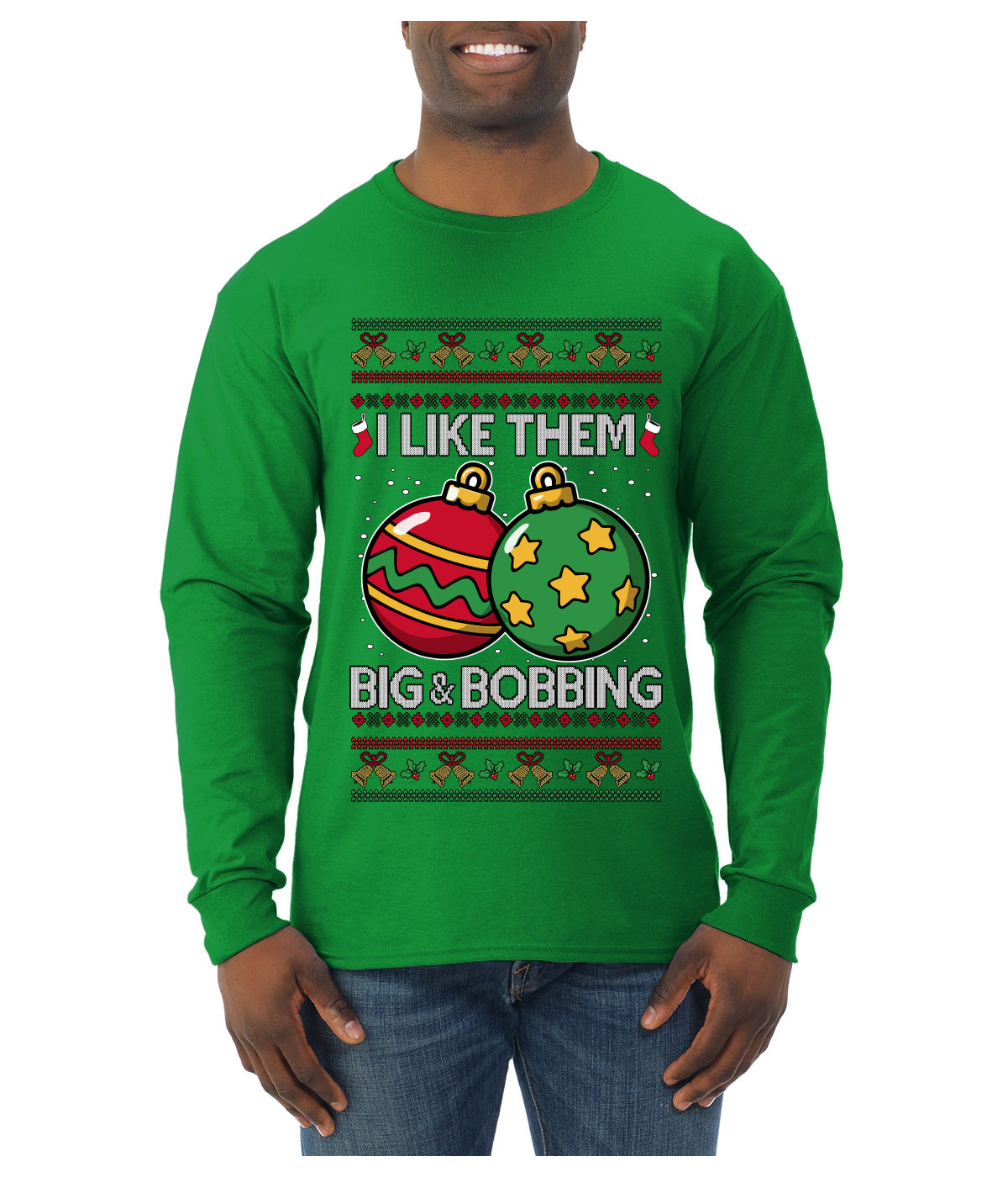 Big and Bobbing, Funny Ugly Christmas Sweater Unisex Mens Long Sleeve Shirt