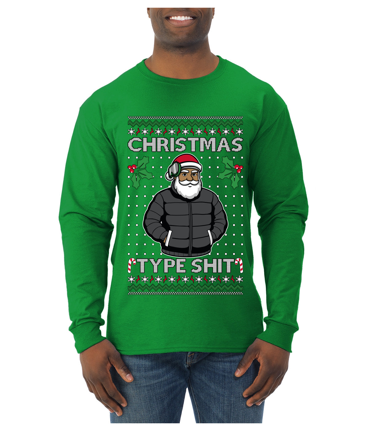 Santa Christmas Type Shit, Ugly Christmas Sweater Unisex Mens Long Sleeve Shirt