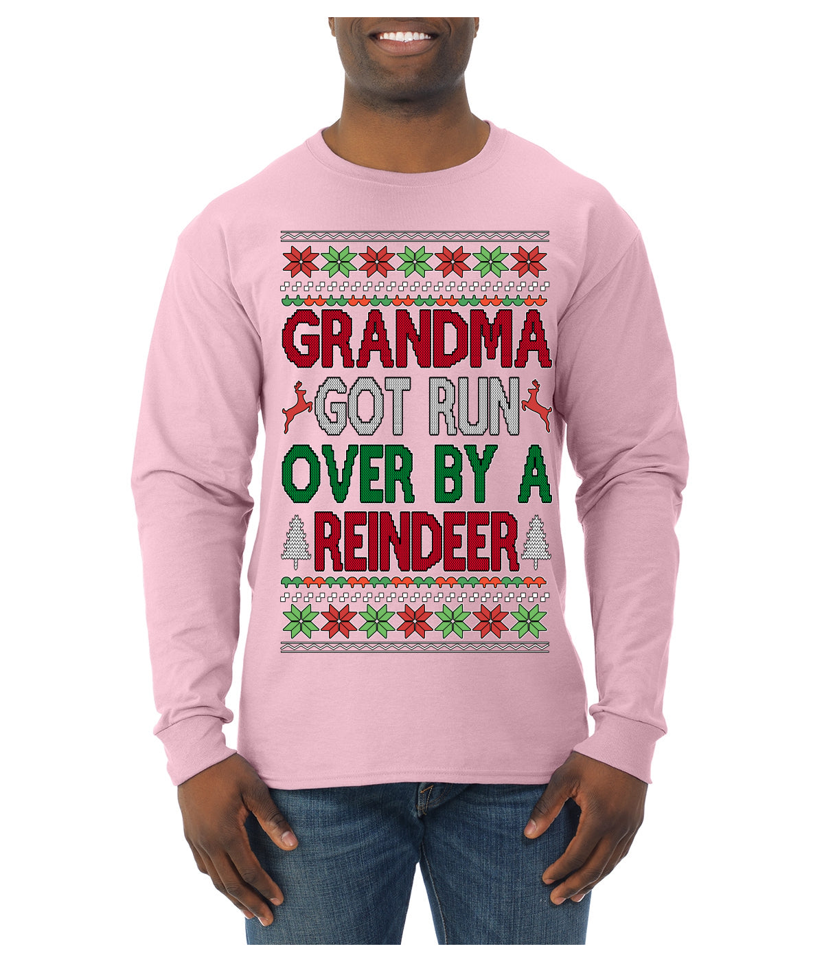 Grandma Got Ran Over by a Reindeer | Classic Xmas Song Holiday Movie Quote Ugly Christmas Sweater Mens Long Sleeve Shirt