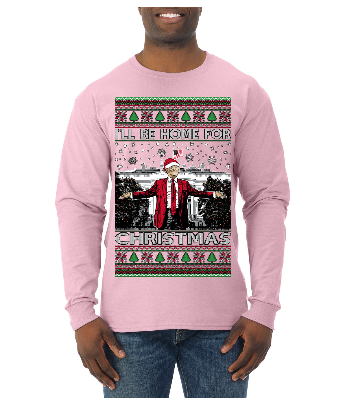 I'll Be Home for Christmas | Funny Santa Clause President Donald Trump White House Holiday Xmas Sweaters, MAGA Ugly Christmas Sweater Mens Long Sleeve Shirt