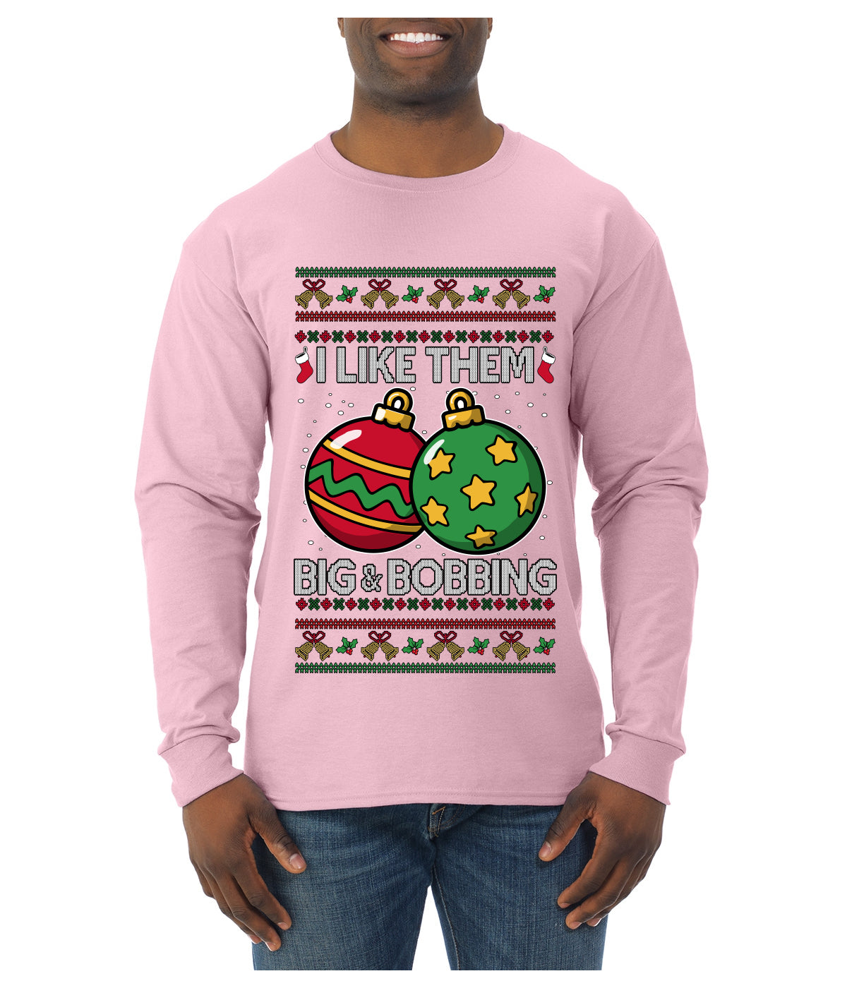 Big and Bobbing, Funny Ugly Christmas Sweater Unisex Mens Long Sleeve Shirt