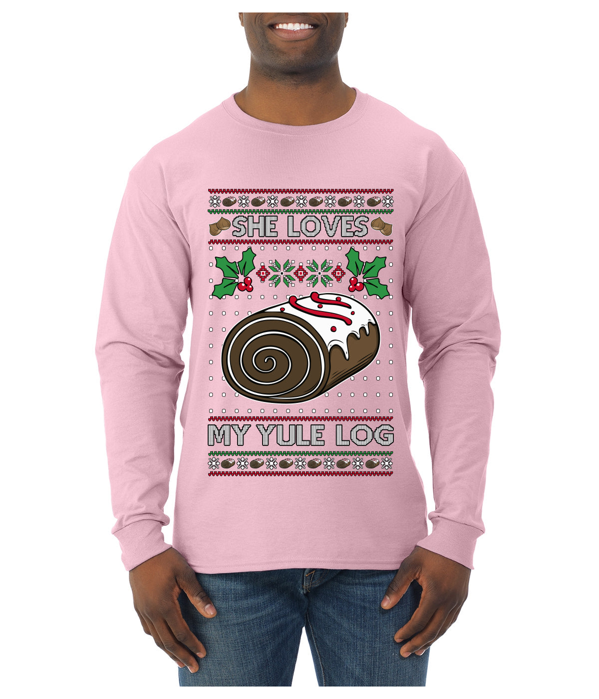 She Loves my Yule Log, Ugly Christmas Sweater Mens Long Sleeve Shirt