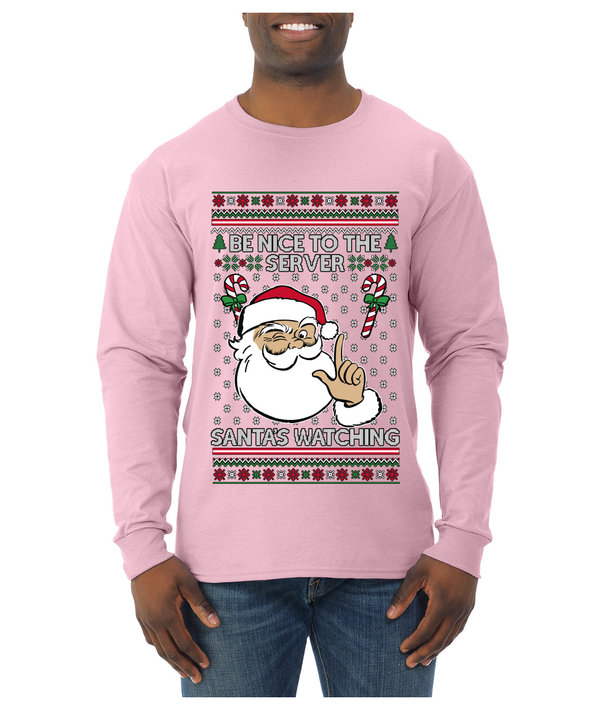 Be Nice To The Server Santa's Watching, Ugly Christmas Sweater Unisex Mens Long Sleeve Shirt
