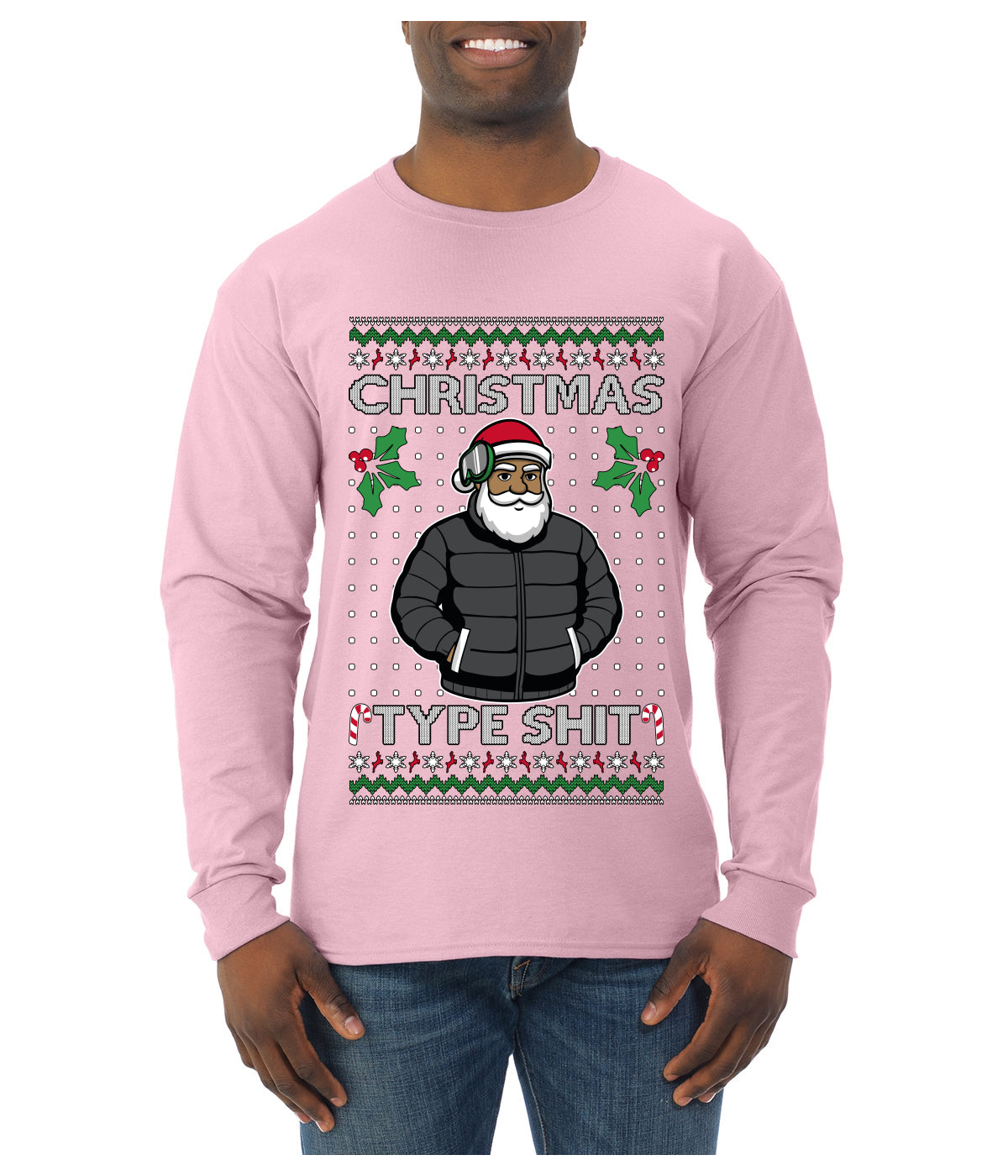 Santa Christmas Type Shit, Ugly Christmas Sweater Unisex Mens Long Sleeve Shirt