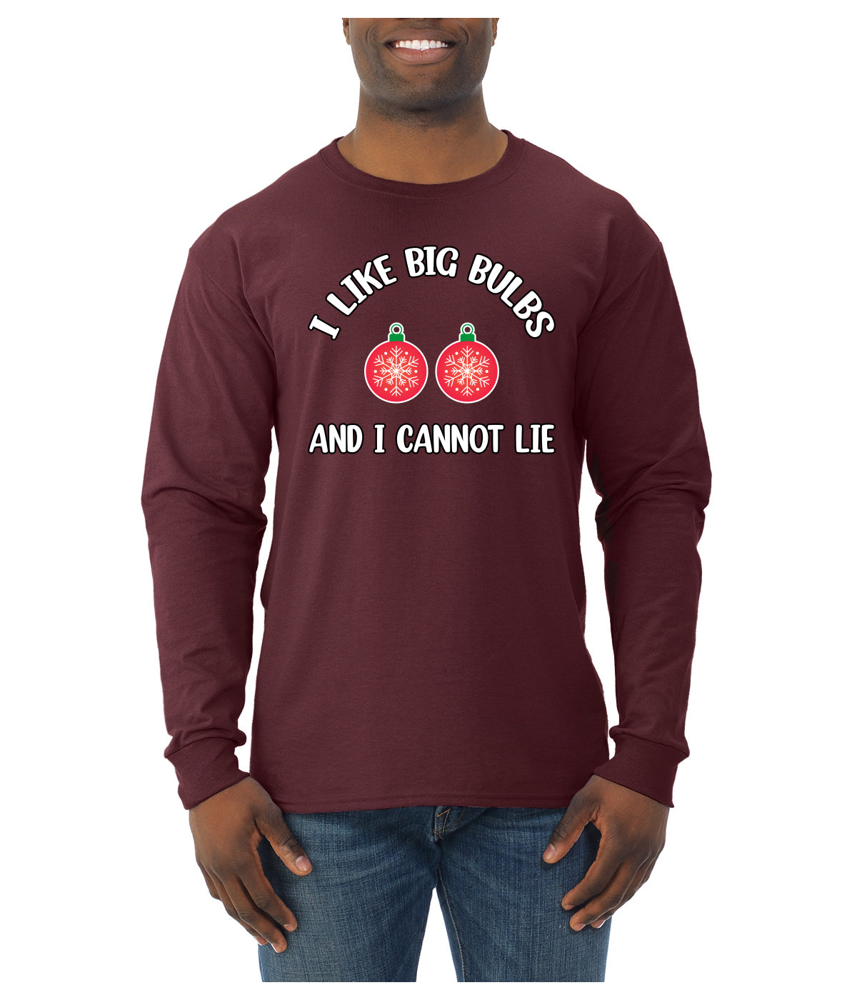 I Like Big Bulbs and I Cannot Lie | Funny Ugly Christmas Sweater Mens Long Sleeve Shirt