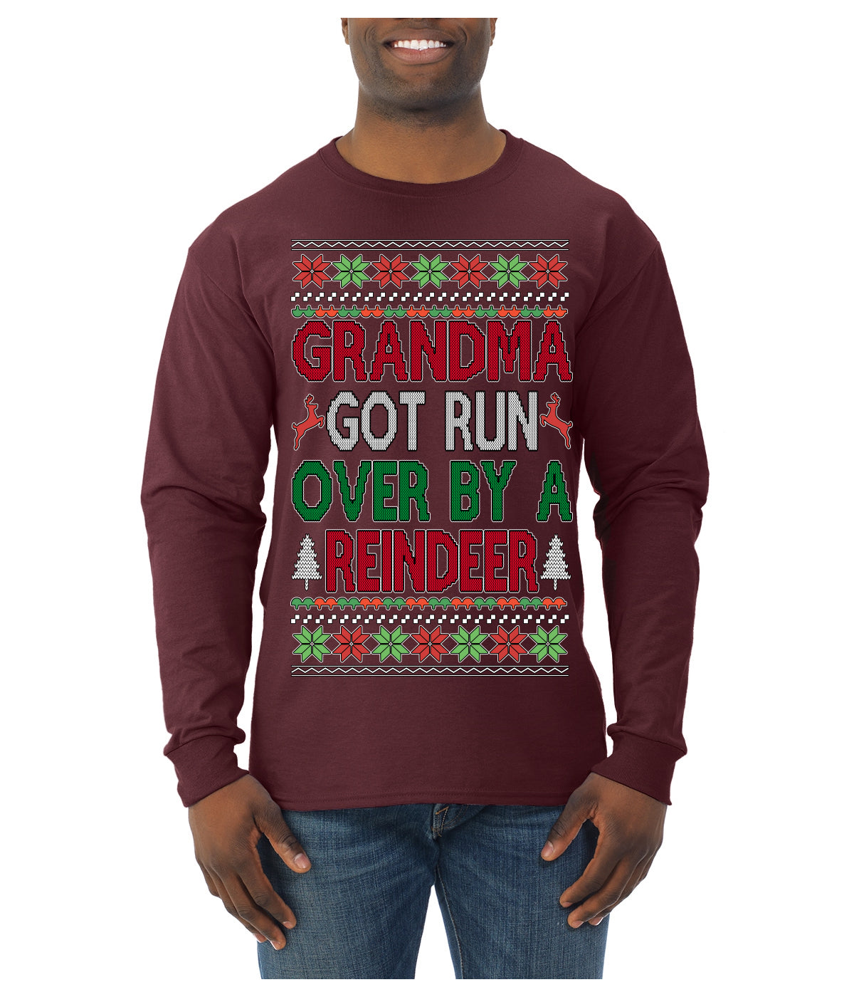 Grandma Got Ran Over by a Reindeer | Classic Xmas Song Holiday Movie Quote Ugly Christmas Sweater Mens Long Sleeve Shirt
