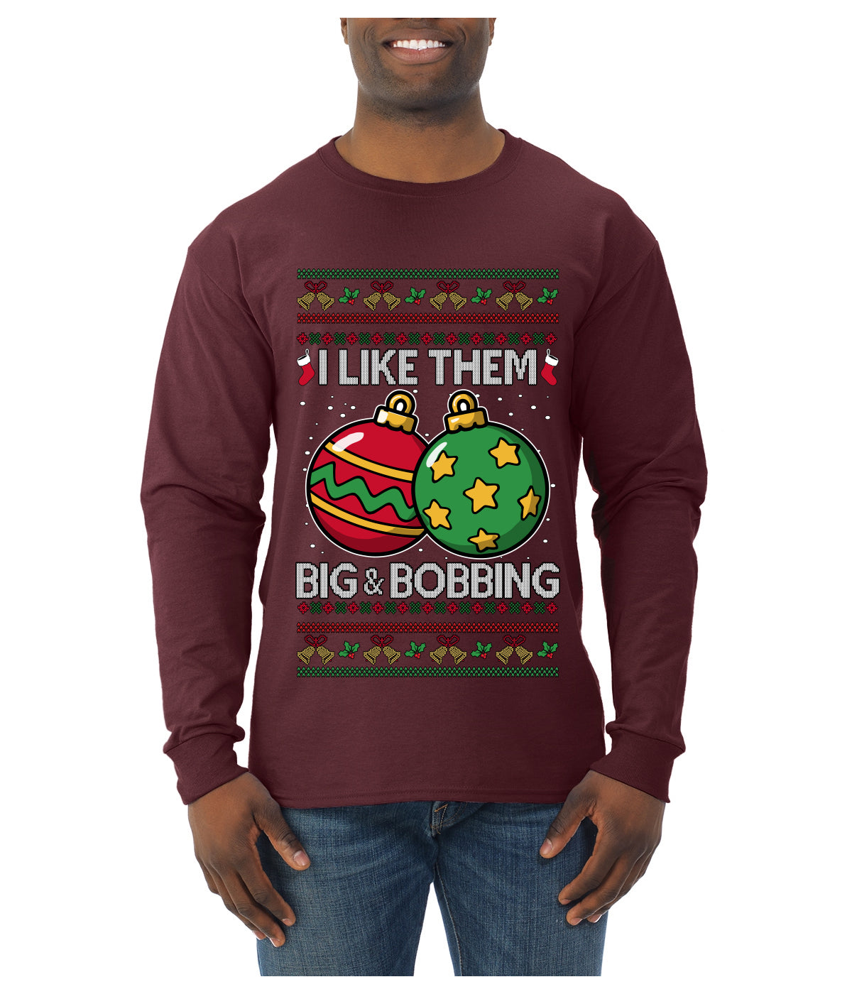 Big and Bobbing, Funny Ugly Christmas Sweater Unisex Mens Long Sleeve Shirt