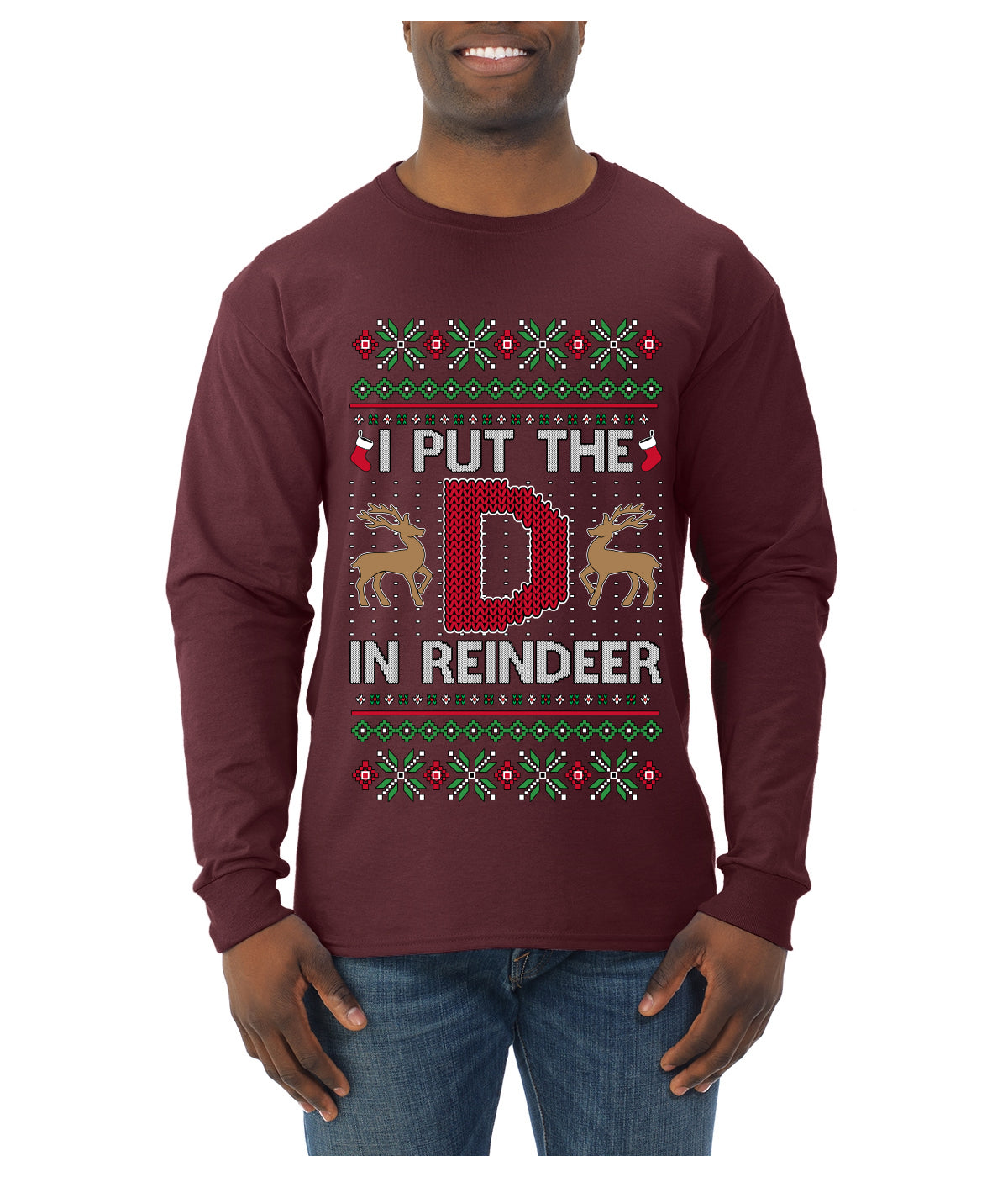 I Put The D In Reindeer, Ugly Christmas Sweater Unisex Mens Long Sleeve Shirt