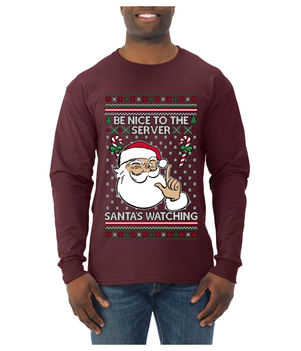 Be Nice To The Server Santa's Watching, Ugly Christmas Sweater Unisex Mens Long Sleeve Shirt