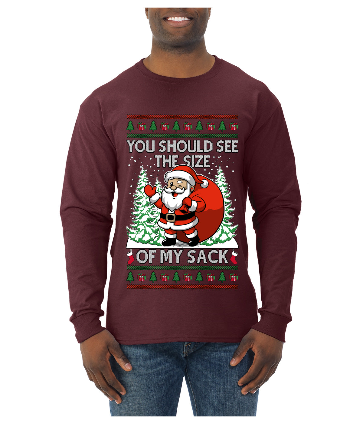 You Should See The Size Of My Sack Naughty Santa, Ugly Christmas Sweater Unisex Mens Long Sleeve Shirt