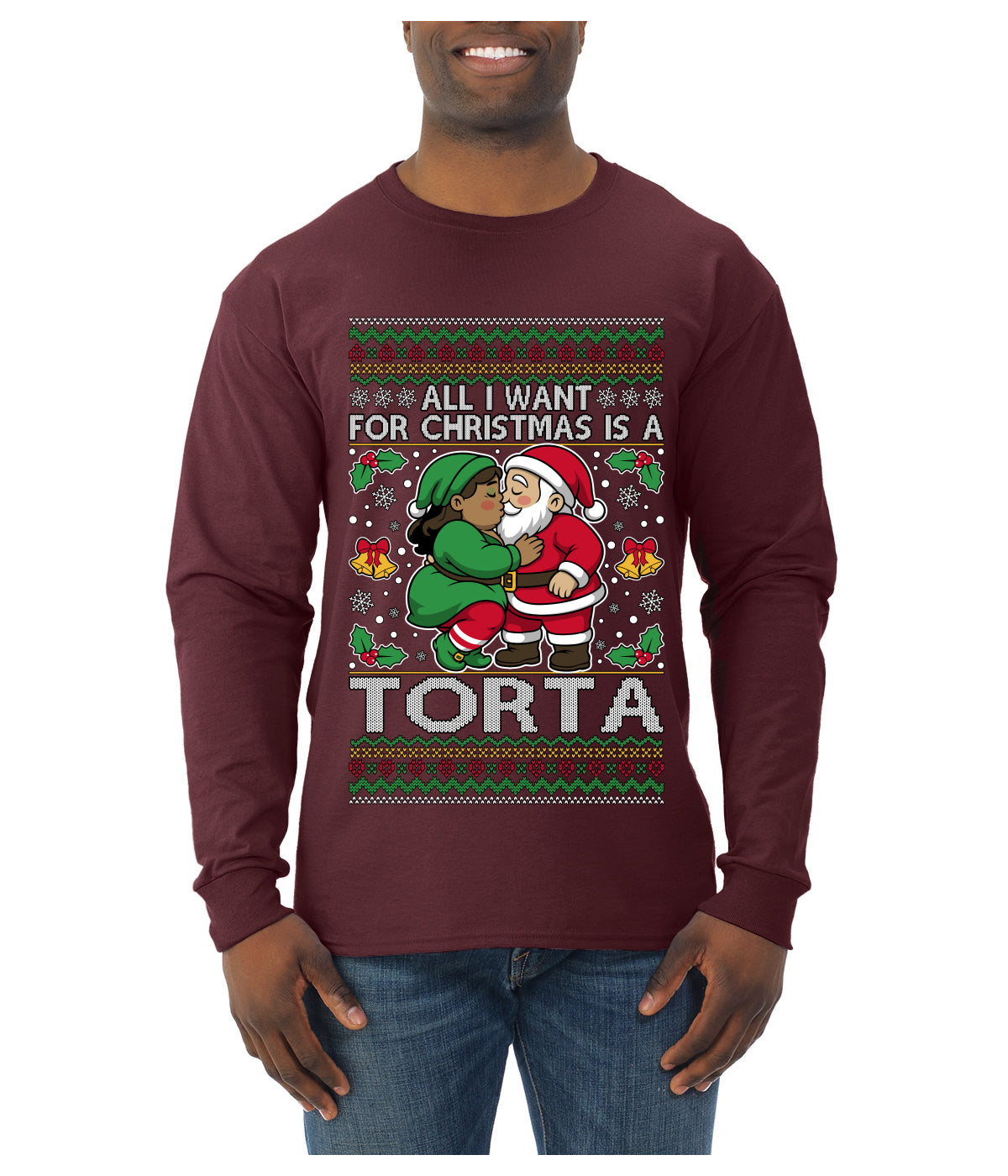 All I Want For Christmas Is A Torta, Ugly Christmas Sweater Unisex Mens Long Sleeve Shirt