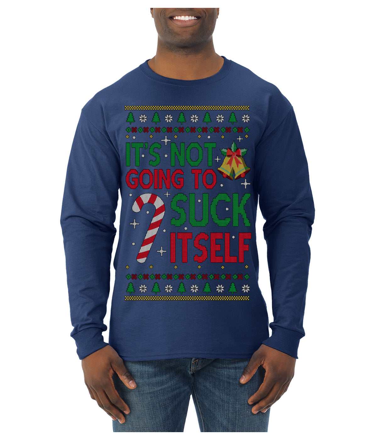 It's Not Going to Suck Itself Funny Candy Cane Ugly Christmas Sweater Mens Long Sleeve Shirt
