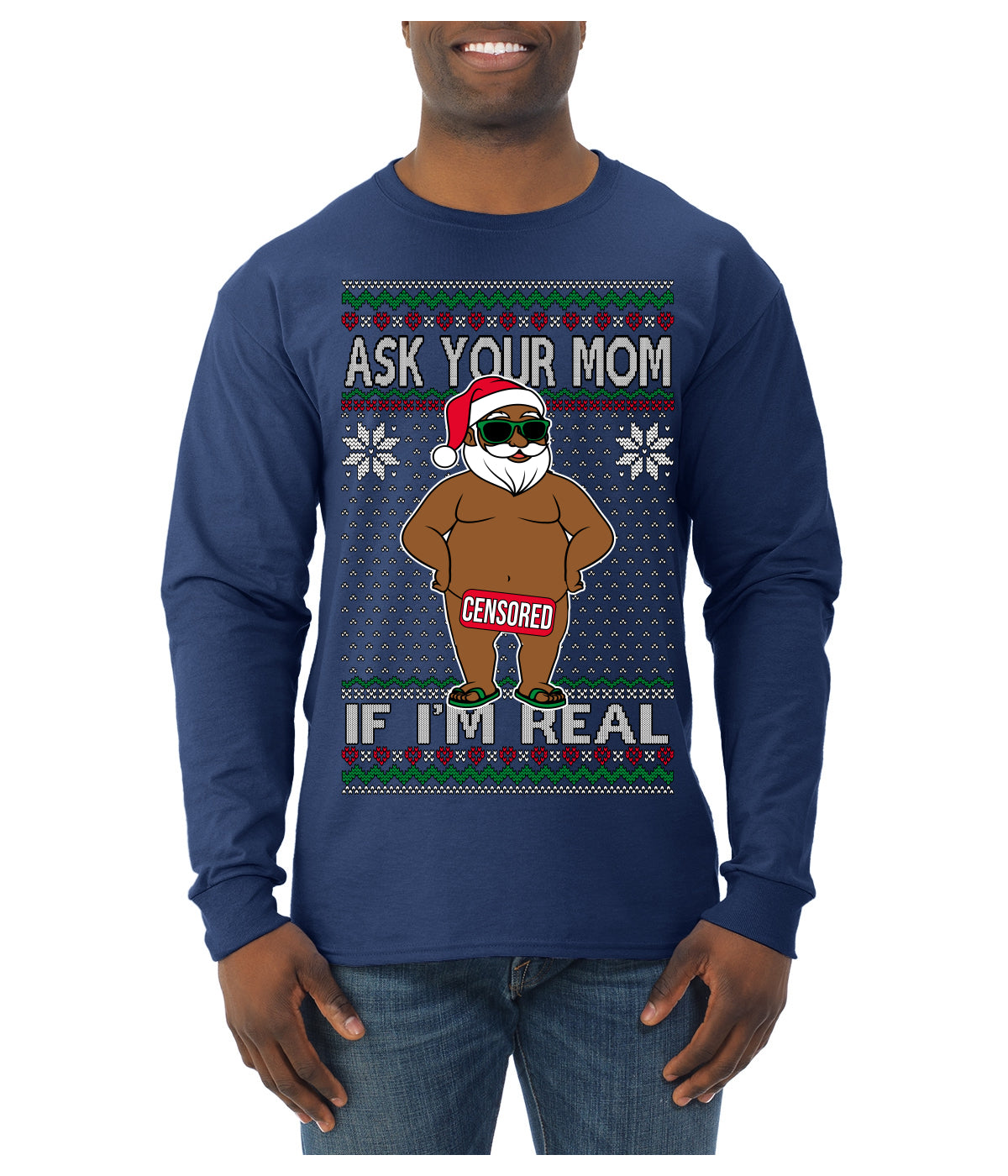 Ask Your Mom If I'm Real Funny Black Santa Claus Censored Ugly Christmas Sweater Mens Long Sleeve Shirt
