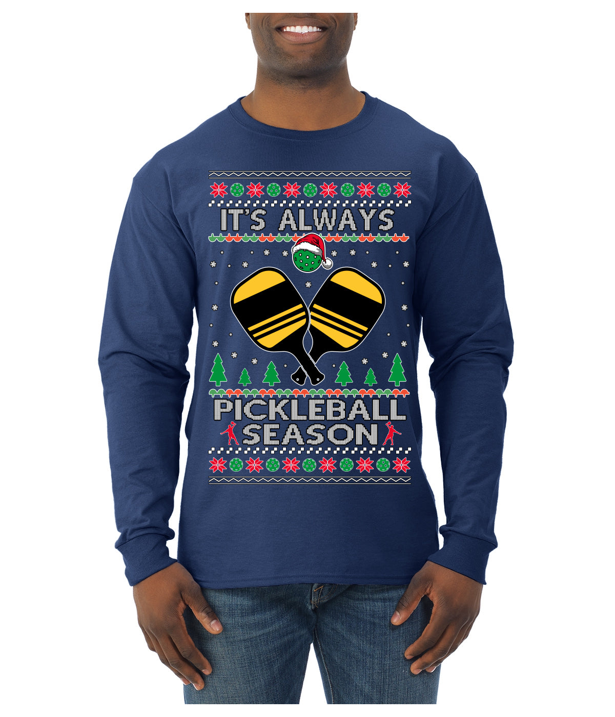 It's Always Pickleball Season Funny Pickle Ball Sports Fan Ugly Christmas Sweater Mens Long Sleeve Shirt