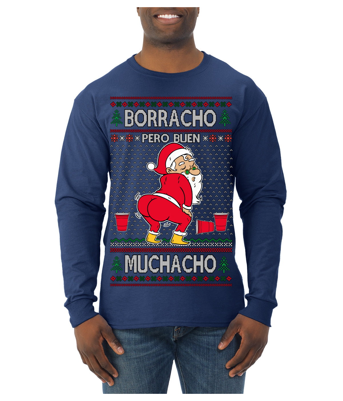 Borracho Pero Buen Muchacho Drunk But a Good Boy Funny Ugly Christmas Sweater Mens Long Sleeve Shirt