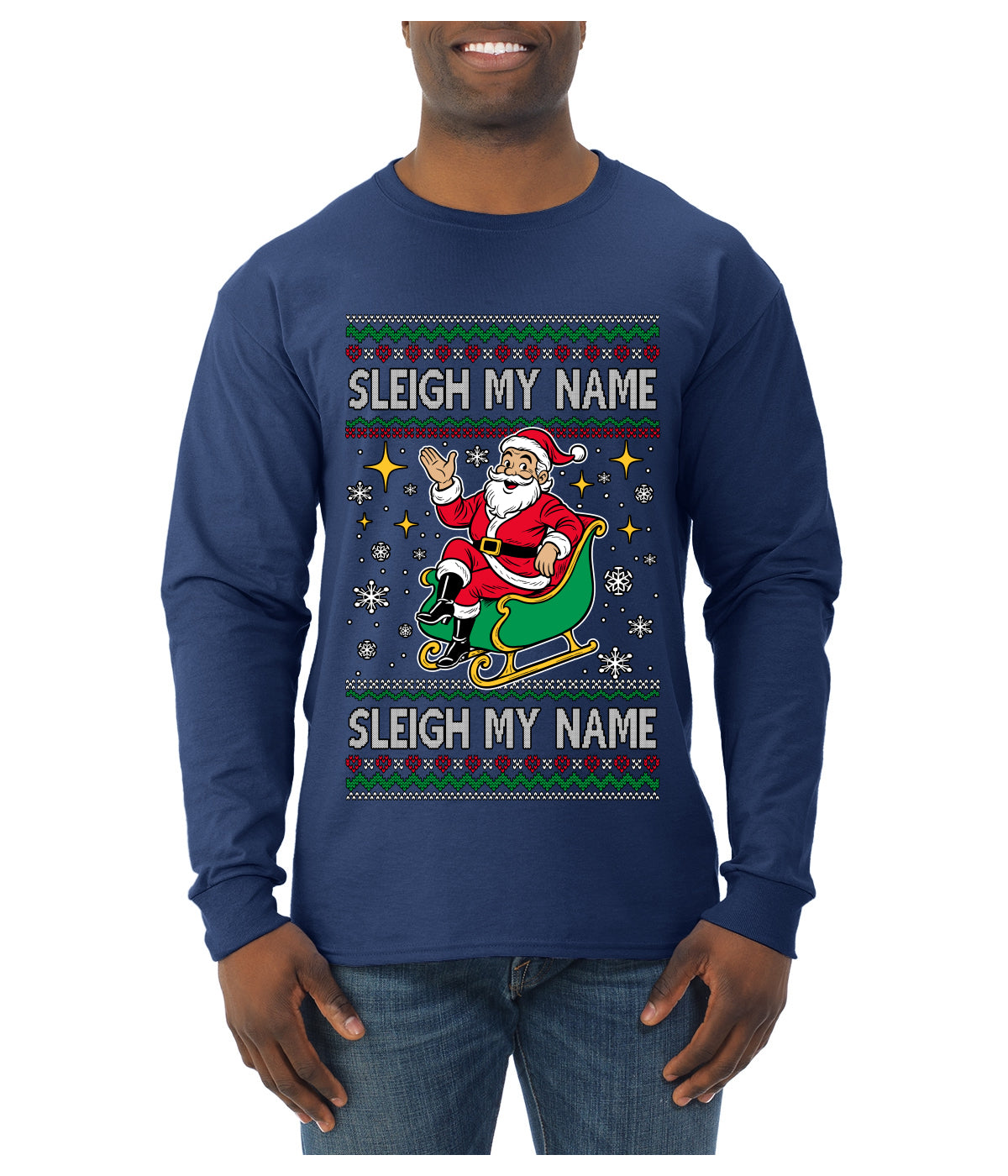 Sleigh My Name Sleigh My Name, Pop Singers, Song Lyrics Pun, Santa Sleigh, Ugly Christmas Sweater Mens Long Sleeve Shirt