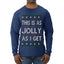 This Is As Jolly As I Get, Funny Humor, Ugly Christmas Sweater Mens Long Sleeve Shirt