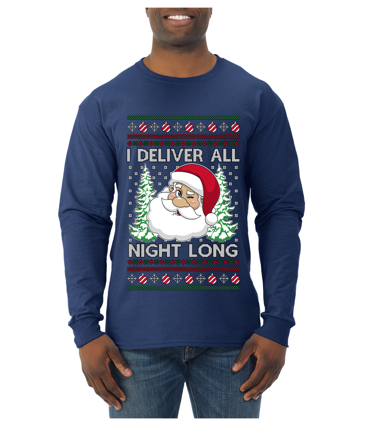 I Deliver All Night Long, Ugly Christmas Sweater Unisex Mens Long Sleeve Shirt
