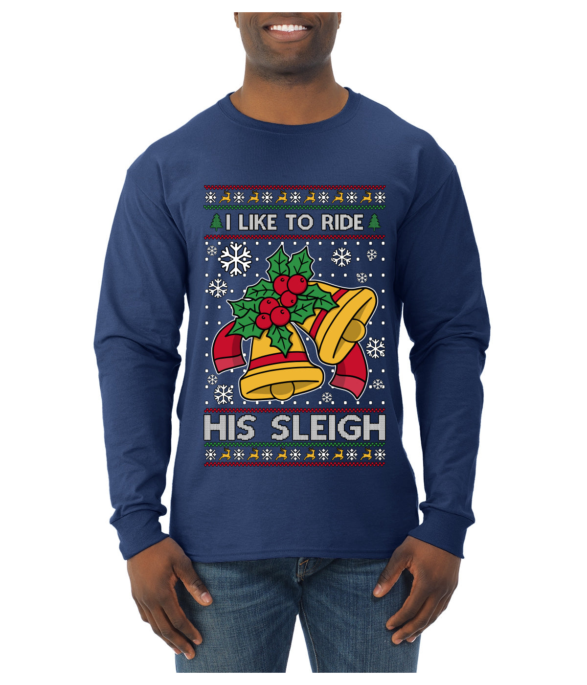 I Like To Ride His Sleigh, Ugly Christmas Sweater Unisex Mens Long Sleeve Shirt
