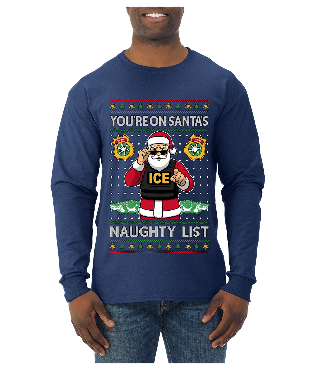 You're On Santa's Naughty List ICE Agent, Ugly Christmas Sweater Unisex Mens Long Sleeve Shirt