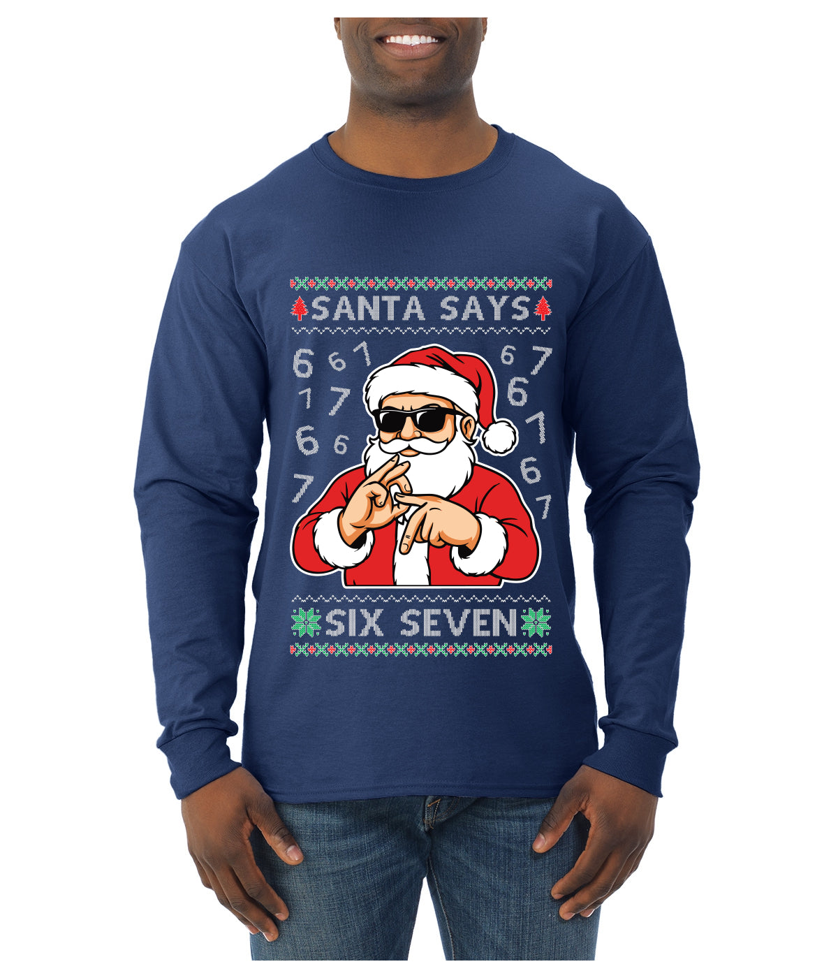 Santa Says 6 7 Numbers Meme, Ugly Christmas Sweater Unisex Mens Long Sleeve Shirt