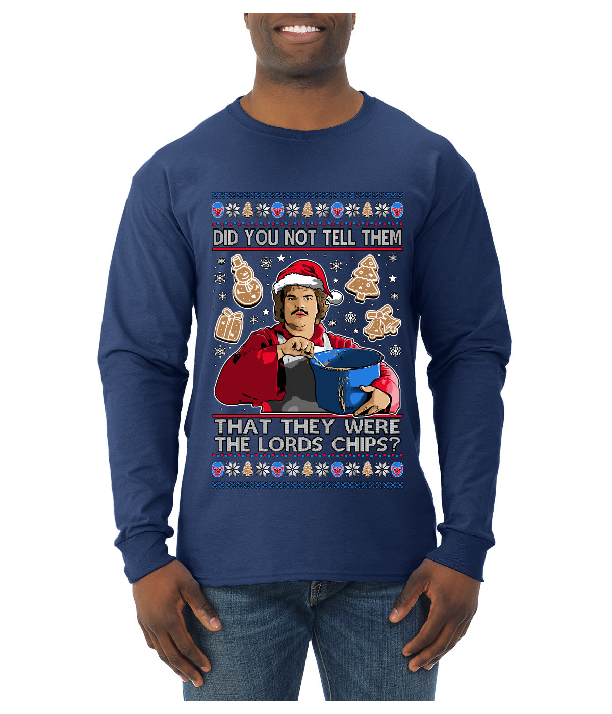 Did You Not Tell Them They Were The Lords Chips, Luchadores Christmas Cookies Design, Ugly Christmas Sweater Unisex Mens Long Sleeve Shirt