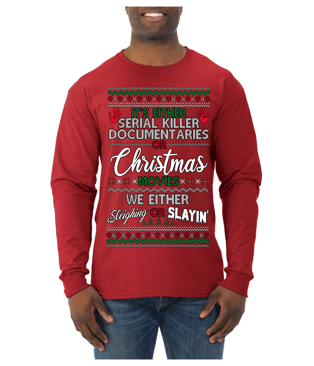 Serial Killer Docs or Christmas Movies Slaying Sleighing Ugly Christmas Sweater Mens Long Sleeve Shirt