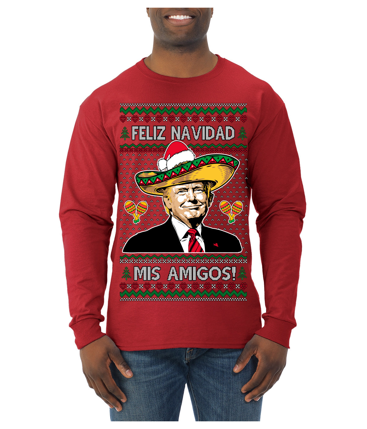 Feliz Navidad Mi Amigos Funny President Ugly Christmas Sweater Mens Long Sleeve Shirt