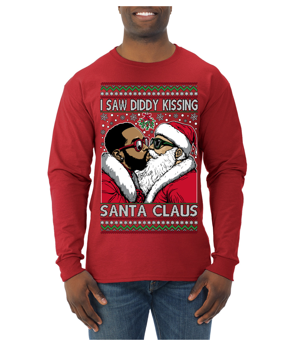 I Saw Diddy Kissing Santa Claus Funny Viral Music Meme Ugly Christmas Sweater Mens Long Sleeve Shirt