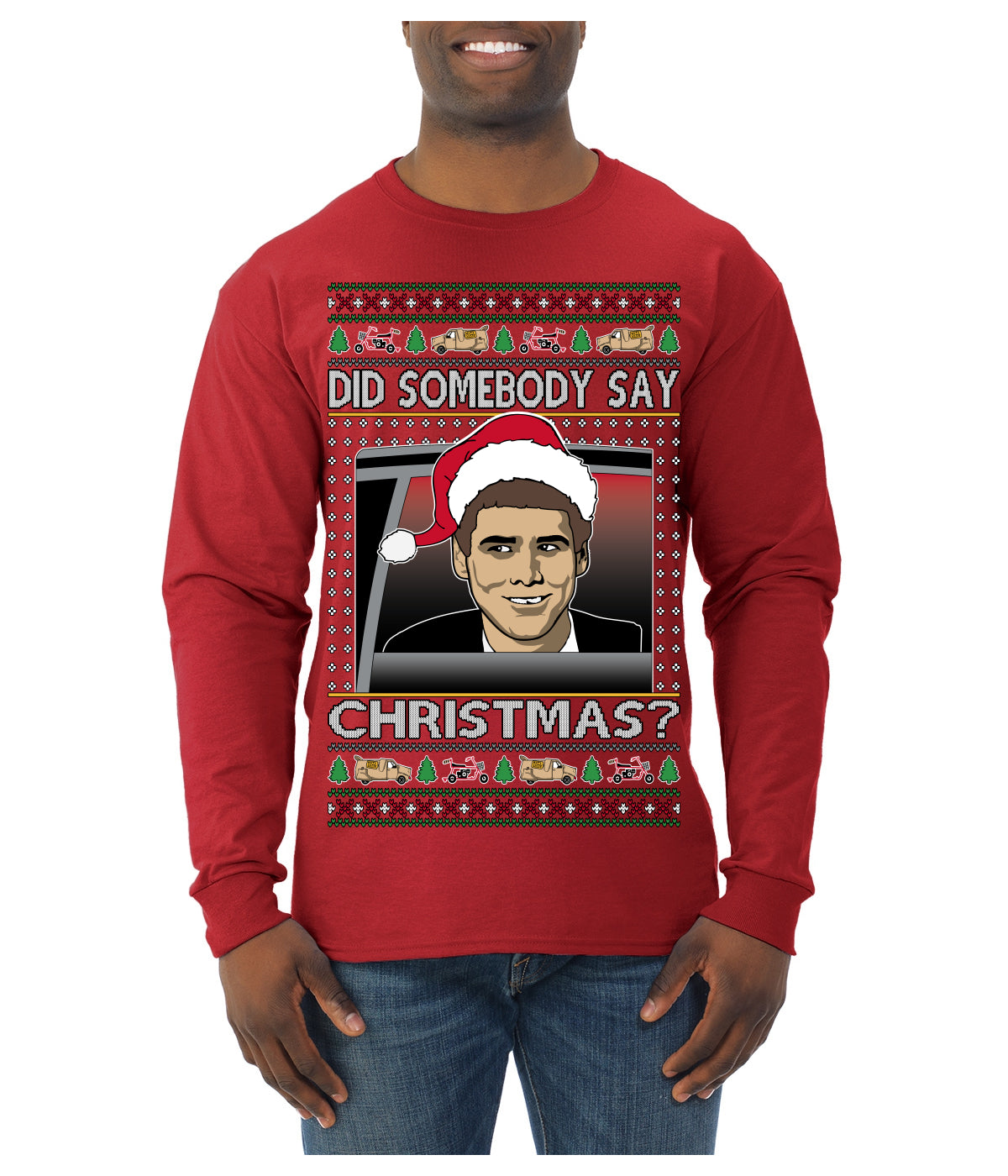 Did Somebody Say Christmas? Lloyd Dumb Dumber 90s Movie Ugly Christmas Sweater Mens Long Sleeve Shirt