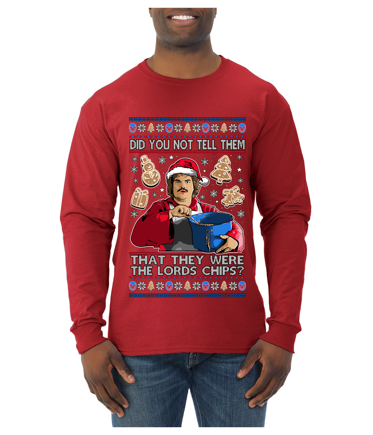 Did You Not Tell Them They Were The Lords Chips, Luchadores Christmas Cookies Design, Ugly Christmas Sweater Unisex Mens Long Sleeve Shirt