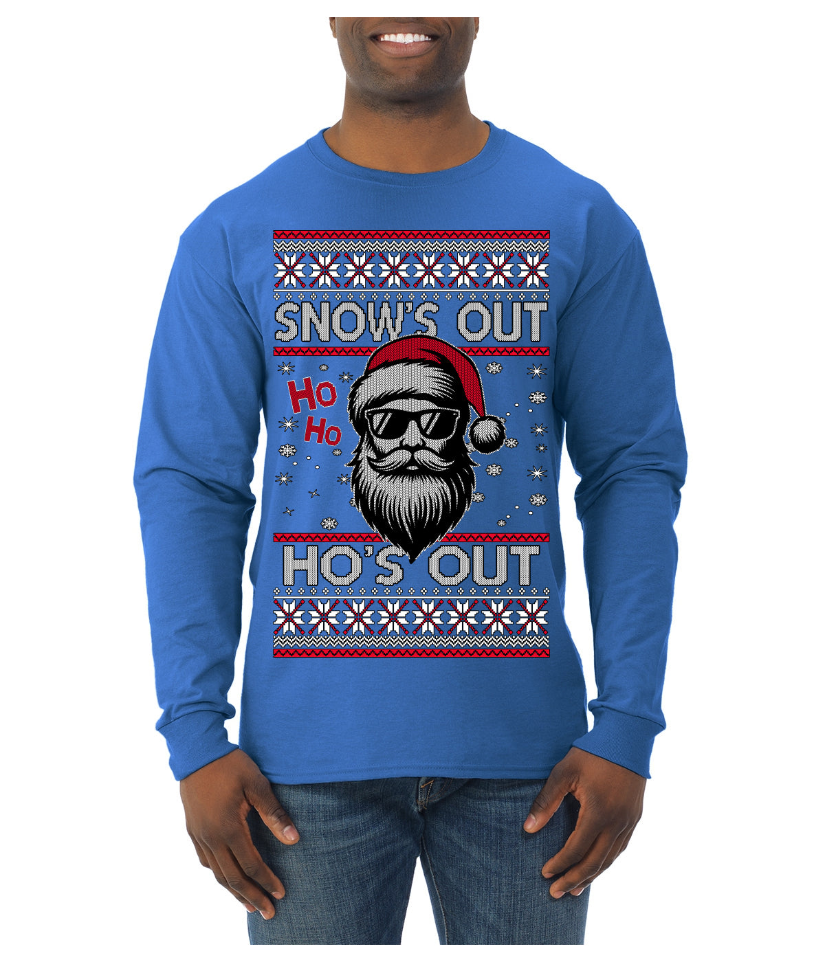 Snow's Out Hos Out | Funny Santa Claus Ugly Christmas Sweater Mens Long Sleeve Shirt