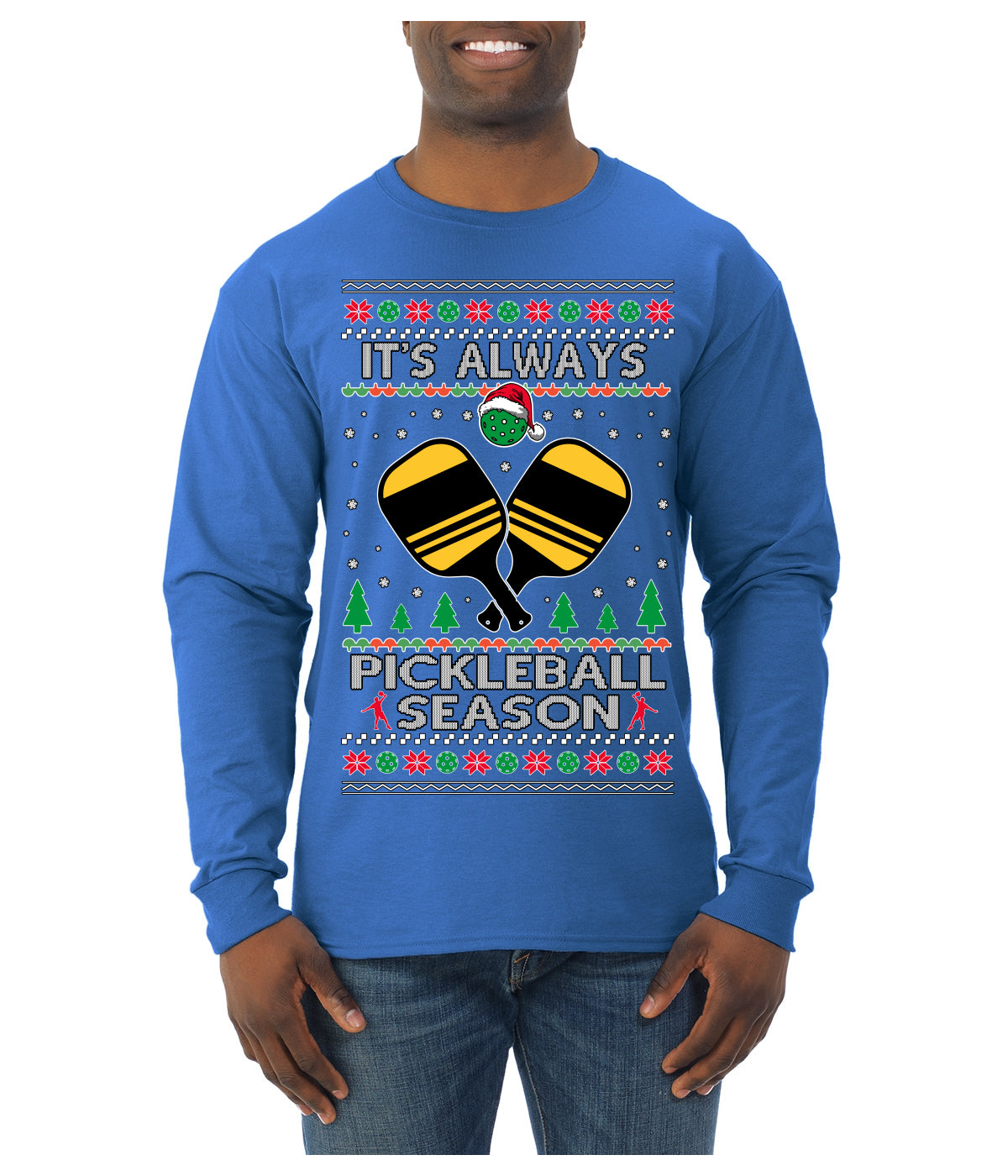 It's Always Pickleball Season Funny Pickle Ball Sports Fan Ugly Christmas Sweater Mens Long Sleeve Shirt