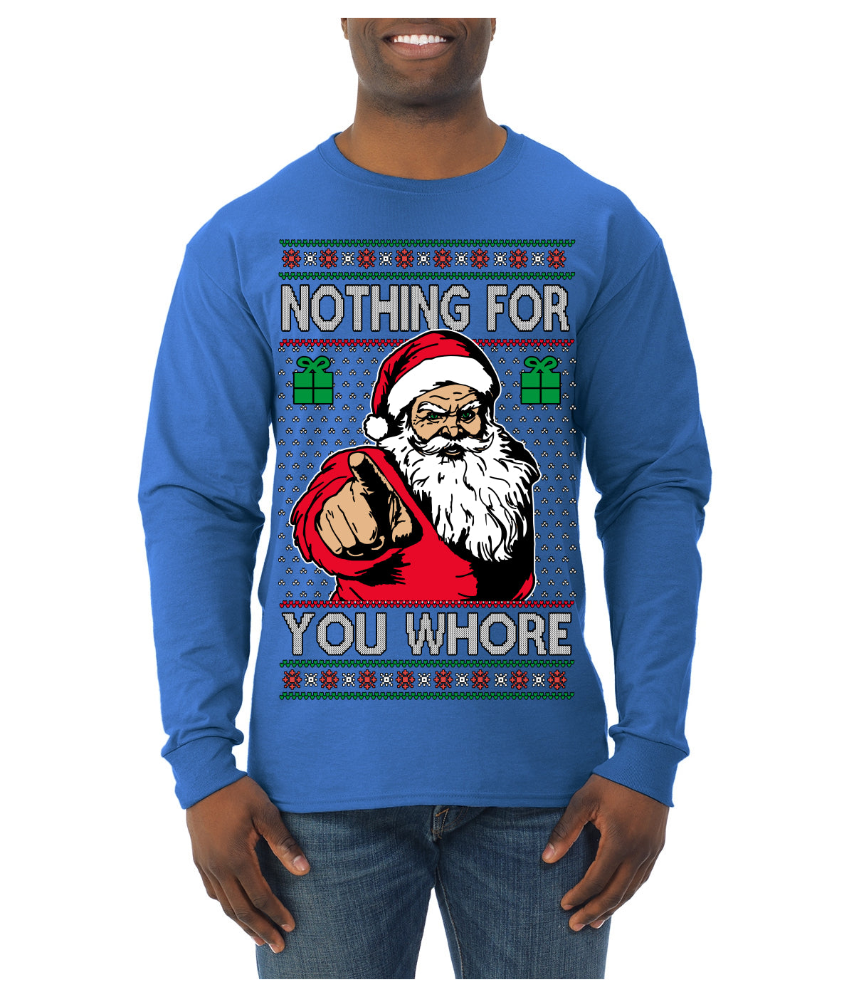 Nothing For You Whore Funny Vulgar Santa Claus Ugly Christmas Sweater Mens Long Sleeve Shirt