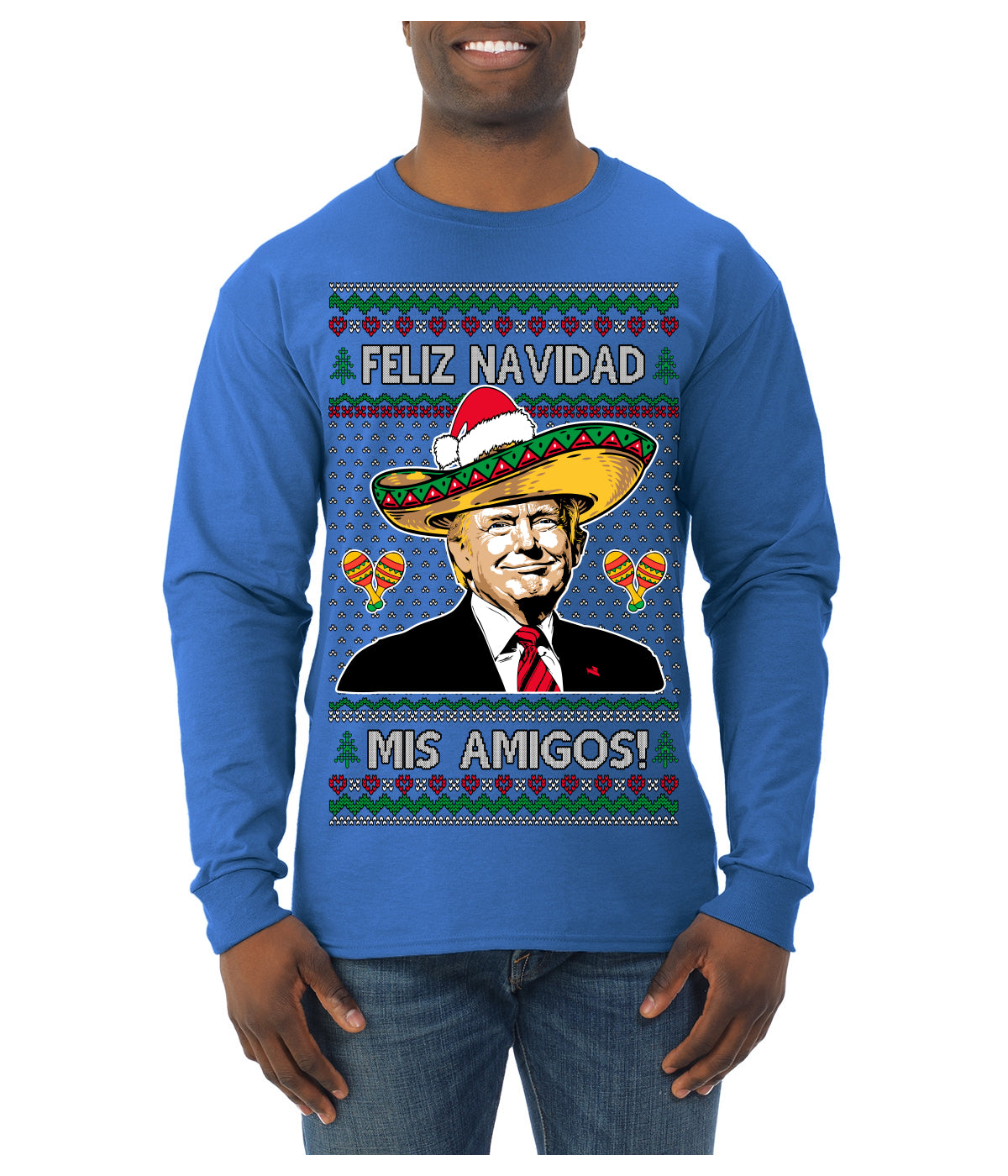 Feliz Navidad Mi Amigos Funny President Ugly Christmas Sweater Mens Long Sleeve Shirt