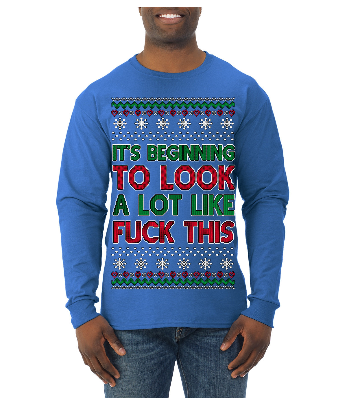 It's Beginning to Look a Lot Like Fuck This Funny Ugly Christmas Sweater Mens Long Sleeve Shirt