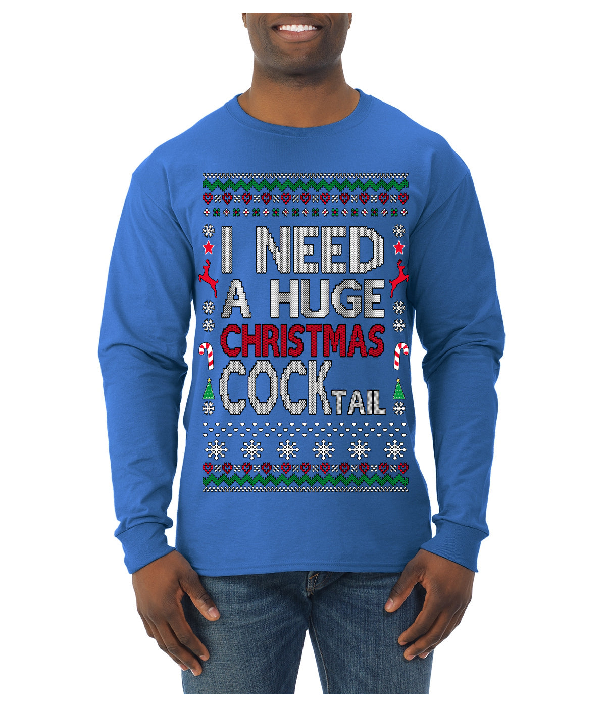 I Need a Huge Christmas Cocktail Funny Dirty Joke Drinking Ugly Christmas Sweater Mens Long Sleeve Shirt