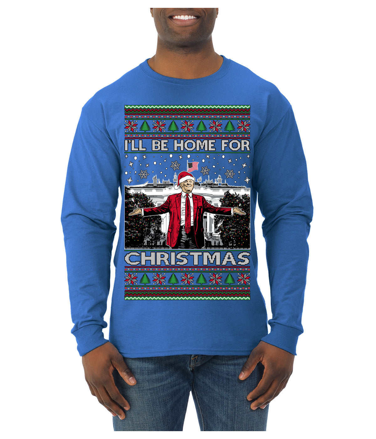 I'll Be Home for Christmas | Funny Santa Clause President Donald Trump White House Holiday Xmas Sweaters, MAGA Ugly Christmas Sweater Mens Long Sleeve Shirt