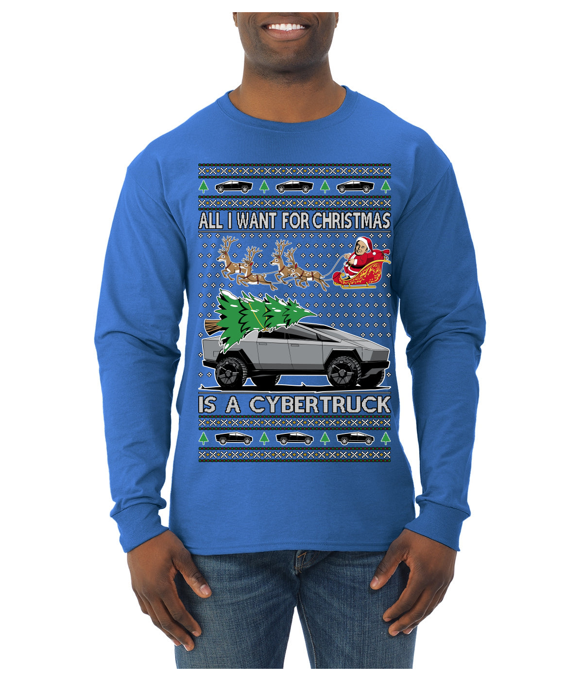 All I Want for Christmas is a Cybertruck Funny Tech Ugly Christmas Sweater Mens Long Sleeve Shirt