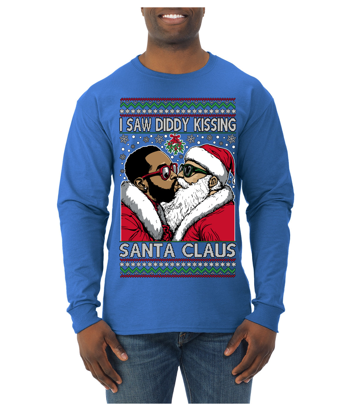 I Saw Diddy Kissing Santa Claus Funny Viral Music Meme Ugly Christmas Sweater Mens Long Sleeve Shirt
