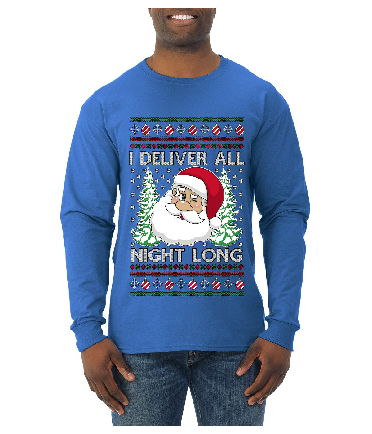 I Deliver All Night Long, Ugly Christmas Sweater Unisex Mens Long Sleeve Shirt